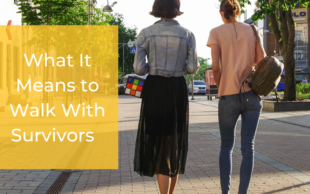 What It Means to Walk with Survivors
